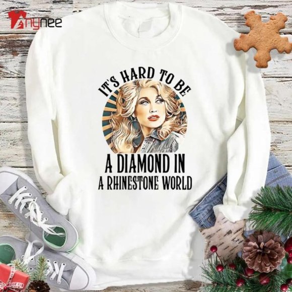 Dolly Parton It's Hard To Be A Diamond In A Rhinestone World Sweatshirt - Picture 1 of 1